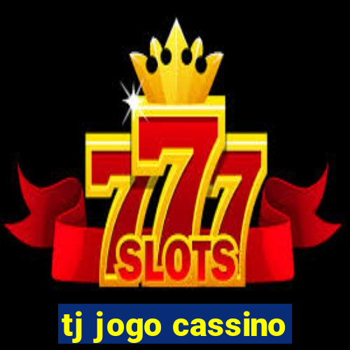 tj jogo cassino